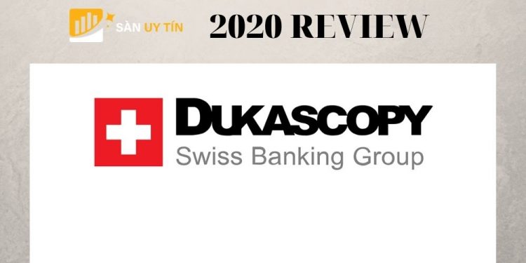 Đánh giá sàn Dukascopy 2020 - Trader nói gì về Dukascopy