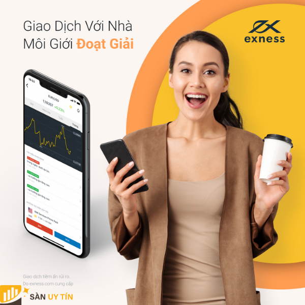 Giao dịch với nhà môi giới đoạt giải uy tín Exness 2021