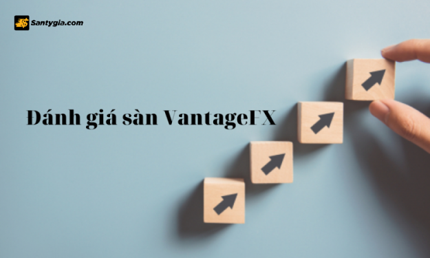 Sàn VantageFX là gì? Sàn VantageFX có uy tín không?