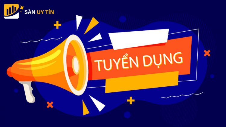 Hình thức tuyển dụng của Sàn Uy Tín