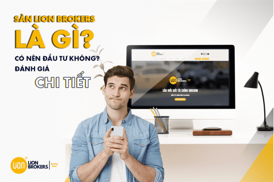 Đánh giá sàn Lion Brokers mới nhất 2022