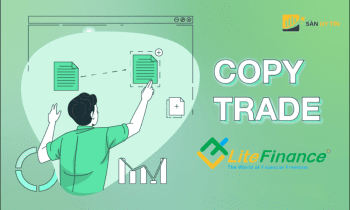 Bí quyết Copy Trade LiteFinance hiệu quả nhất 2023