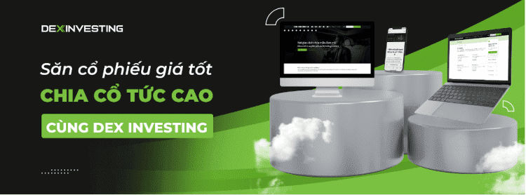Đường đua cổ tức “nóng” nhất tháng 07/2023 tại Dex Investing đã sẵn sàng !