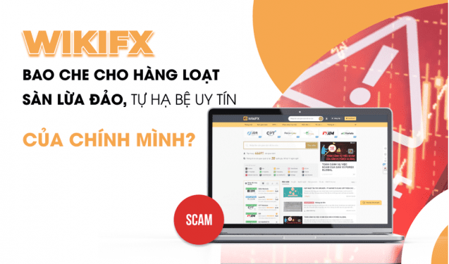 WikiFX Tạo Dựng Hình Ảnh Sai Sự Thật Về Các Sàn Môi Giới