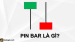 Mô hình nến Pin Bar là gì? Ý nghĩa và cách giao dịch với mô hình nến Pin Bar